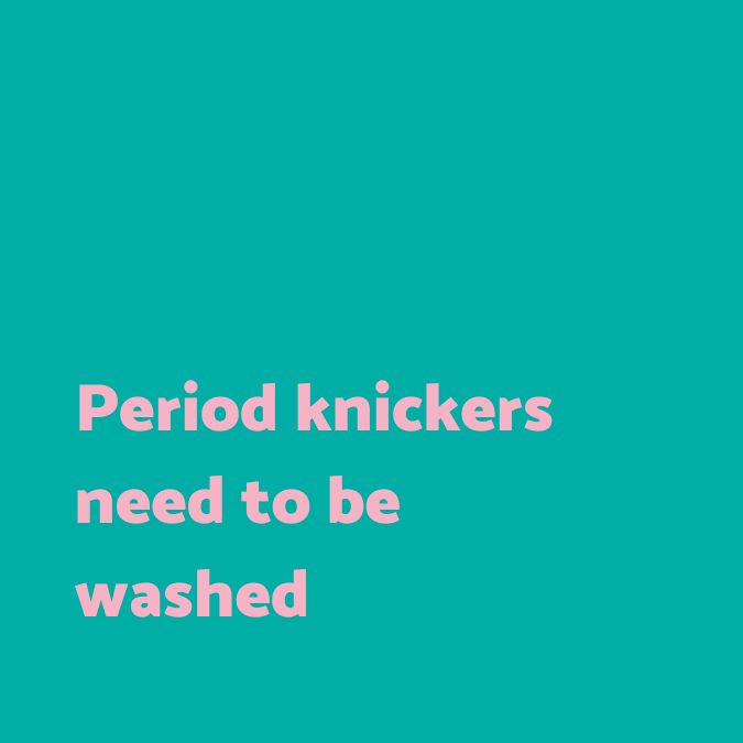 Period Pants need to be washed